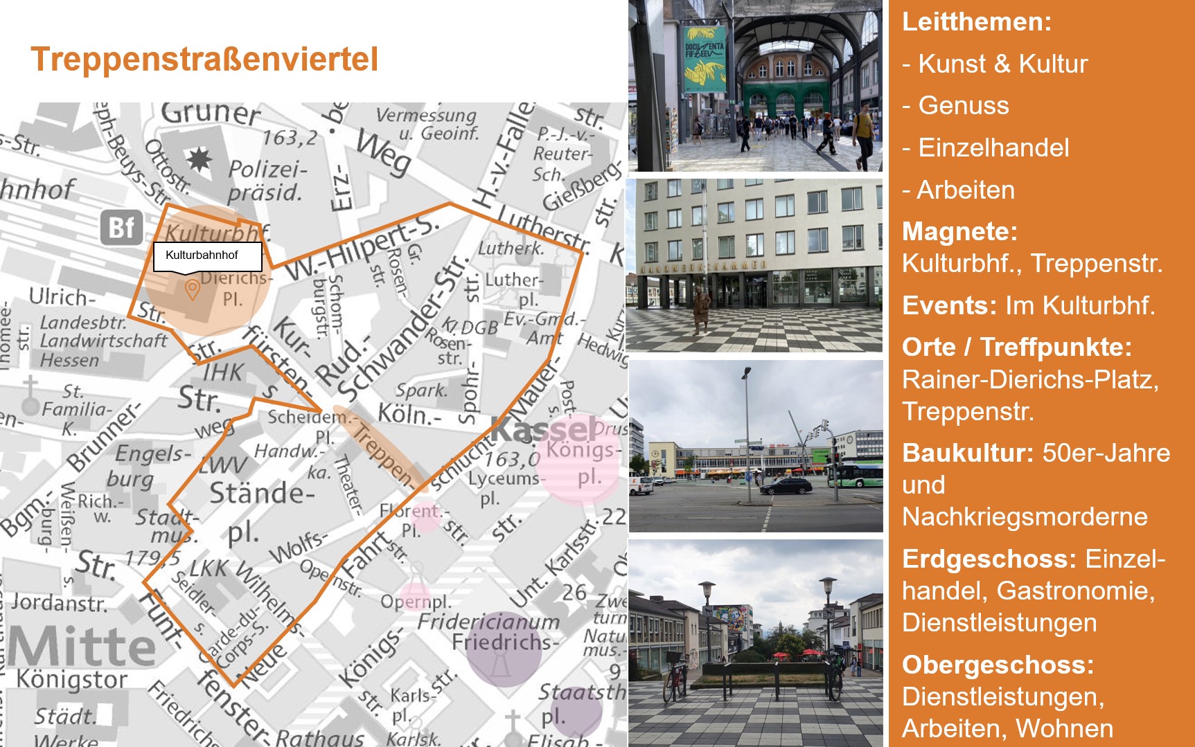 Hier befindet sich eine Bildergalerie, die sechs Teilbereiche der Kasseler Innenstadt beschreiben. Diese Teilbereiche sind: der Bereich um die Königsstraße, der Bereich um die Treppenstraße, der Bereich um die GRIMMWELT, der Friedrichsplatz, der Altstadtbereich und der Bereich um den Pferdemarkt.